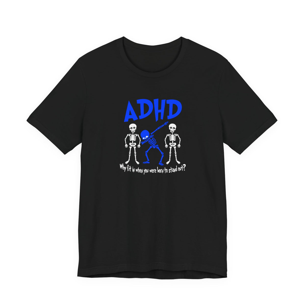 ADHD Skeleton Quote Tee