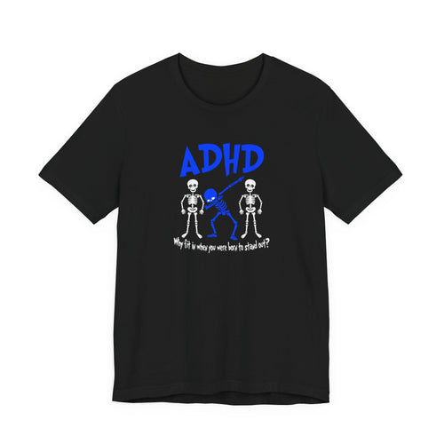 ADHD Skeleton Quote Tee