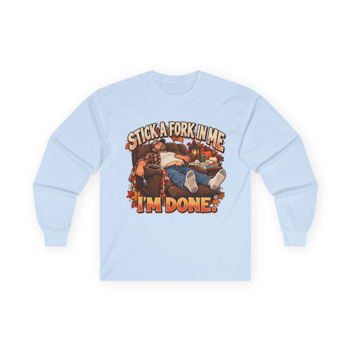 Stick a Fork in Me I’m Done Funny Foodie Long Sleeve Tee