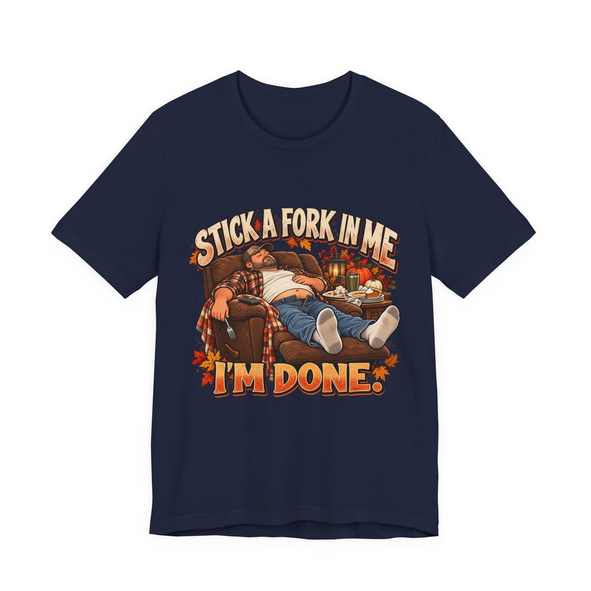 “Stick a Fork in Me, I’m Done” Funny Foodie T-Shirt
