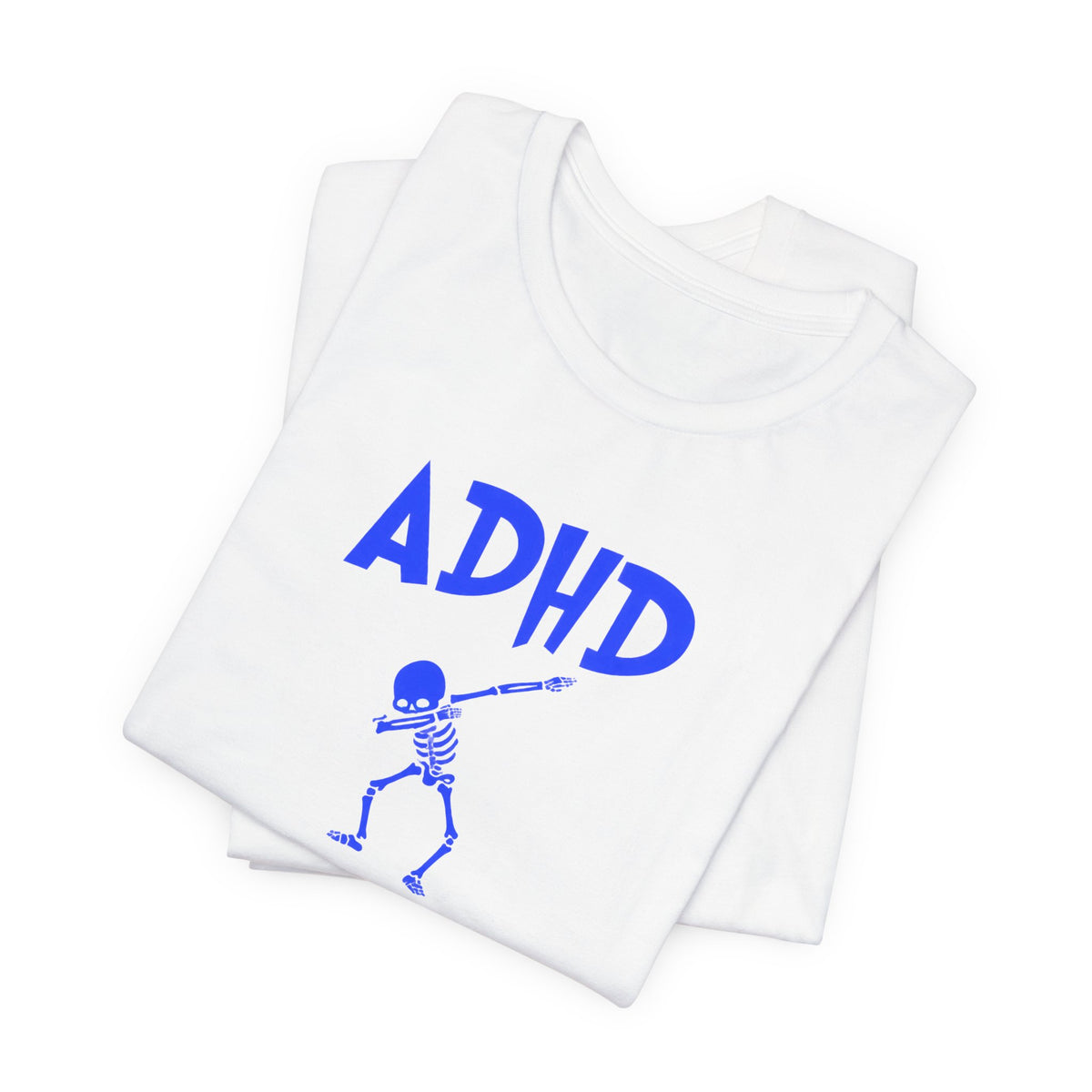 ADHD Skeleton Quote Tee