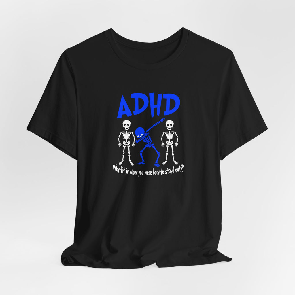 ADHD Skeleton Quote Tee