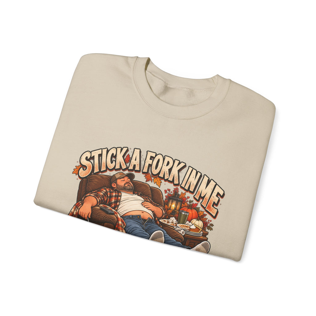 “Stick a Fork in Me, I’m Done” Funny Relaxation Sweatshirt
