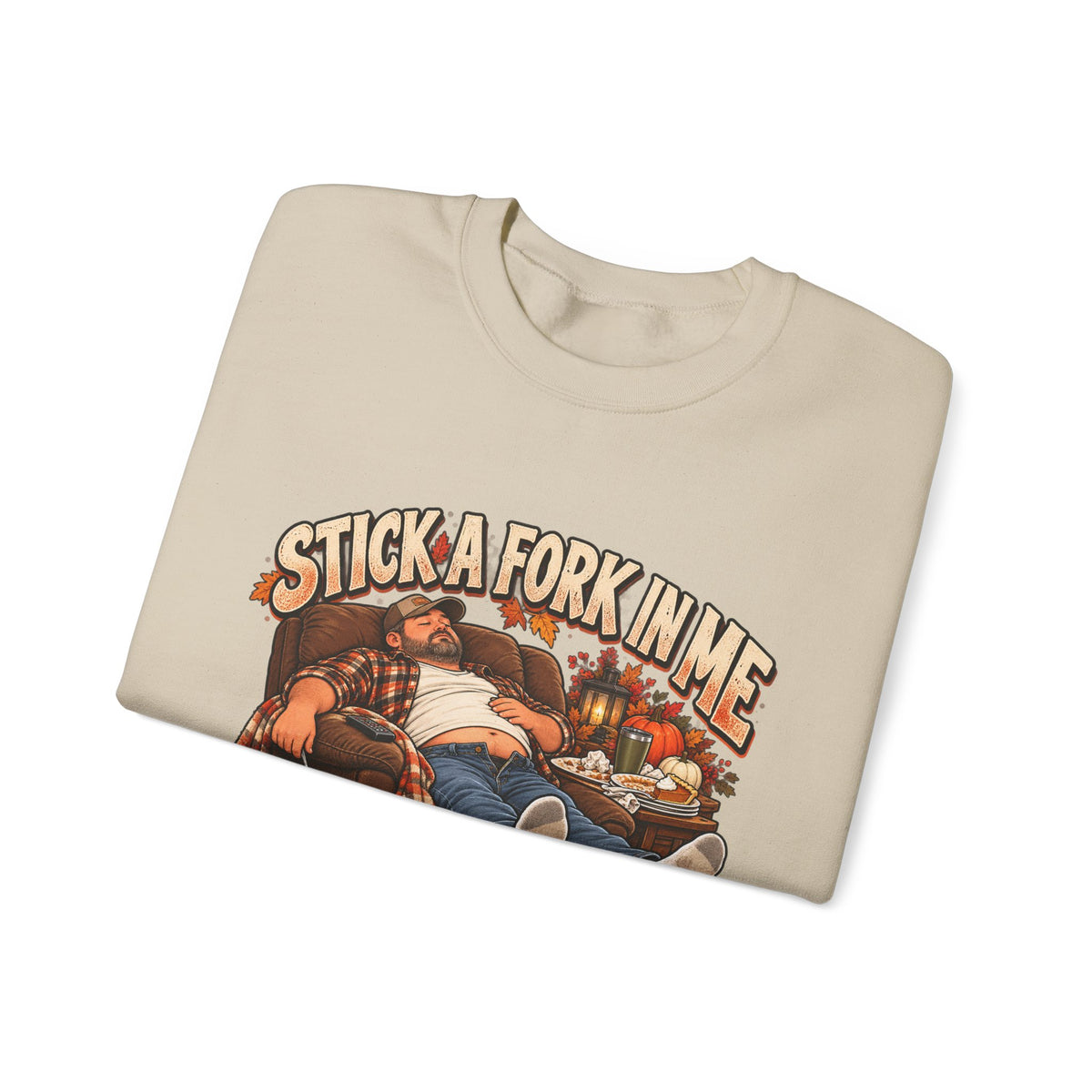 “Stick a Fork in Me, I’m Done” Funny Relaxation Sweatshirt