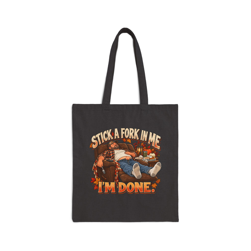 “Stick a Fork in Me, I’m Done” Funny Cooking Canvas Tote Bag
