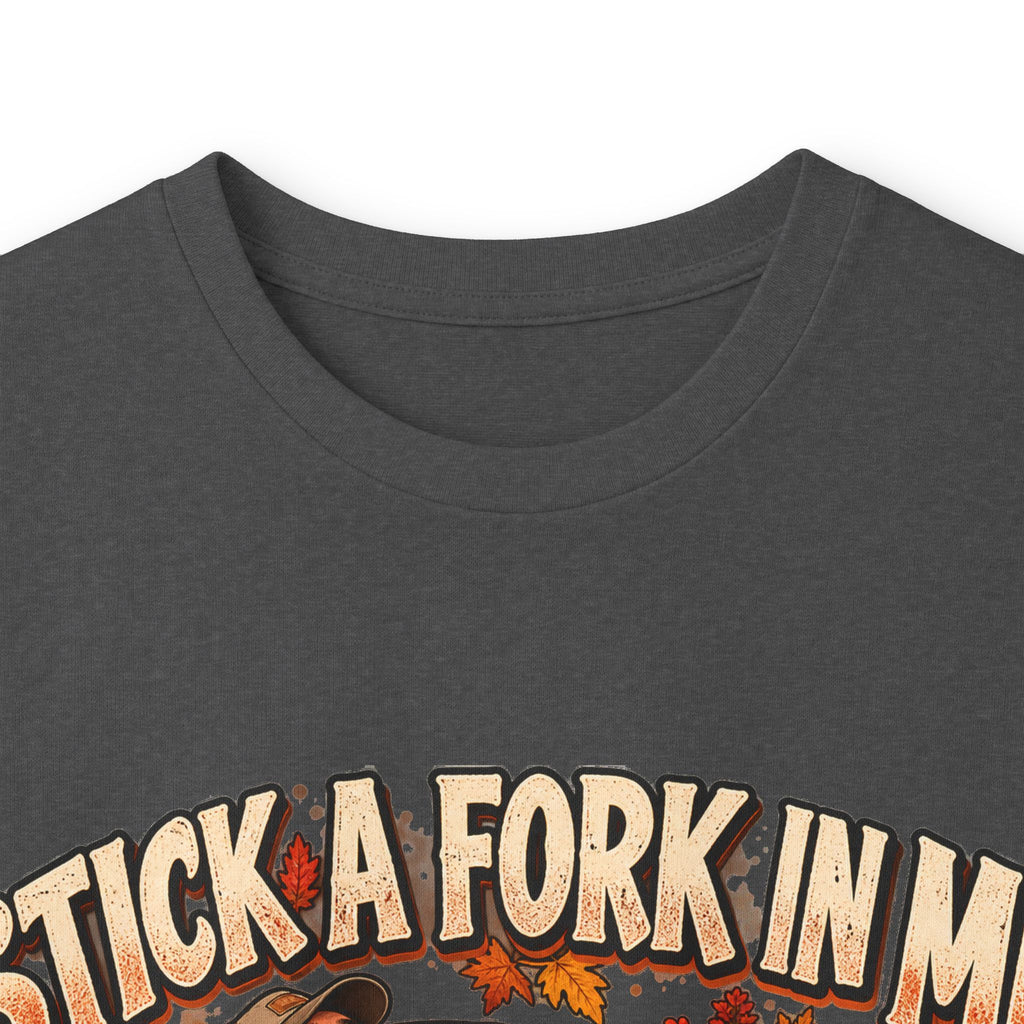Stick a Fork in Me I’m Done Funny Foodie Long Sleeve Tee