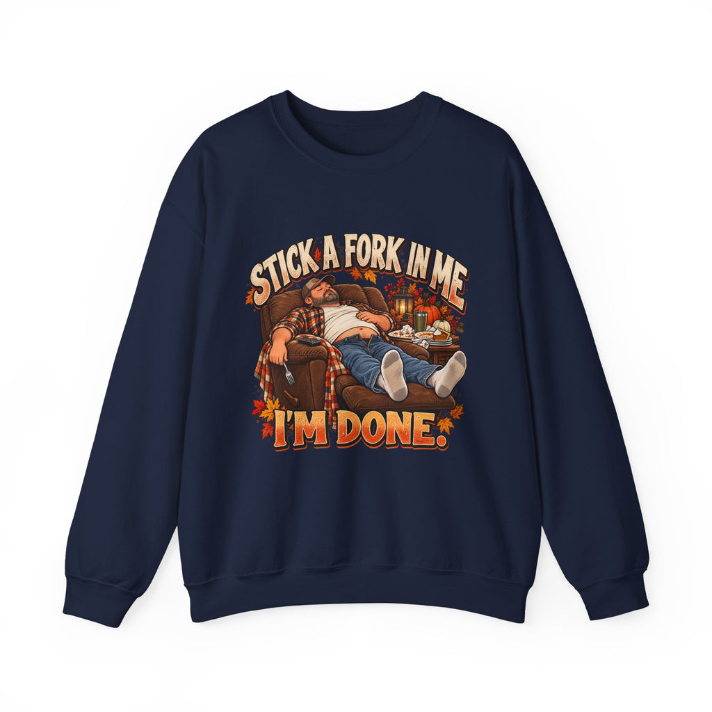 “Stick a Fork in Me, I’m Done” Funny Relaxation Sweatshirt