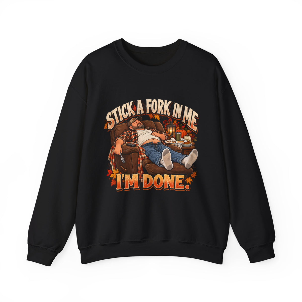 “Stick a Fork in Me, I’m Done” Funny Relaxation Sweatshirt