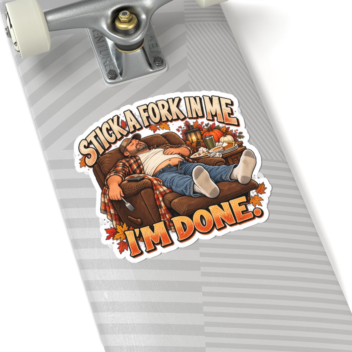 Stick a Fork in Me I’m Done Thanksgiving Kiss-Cut Sticker