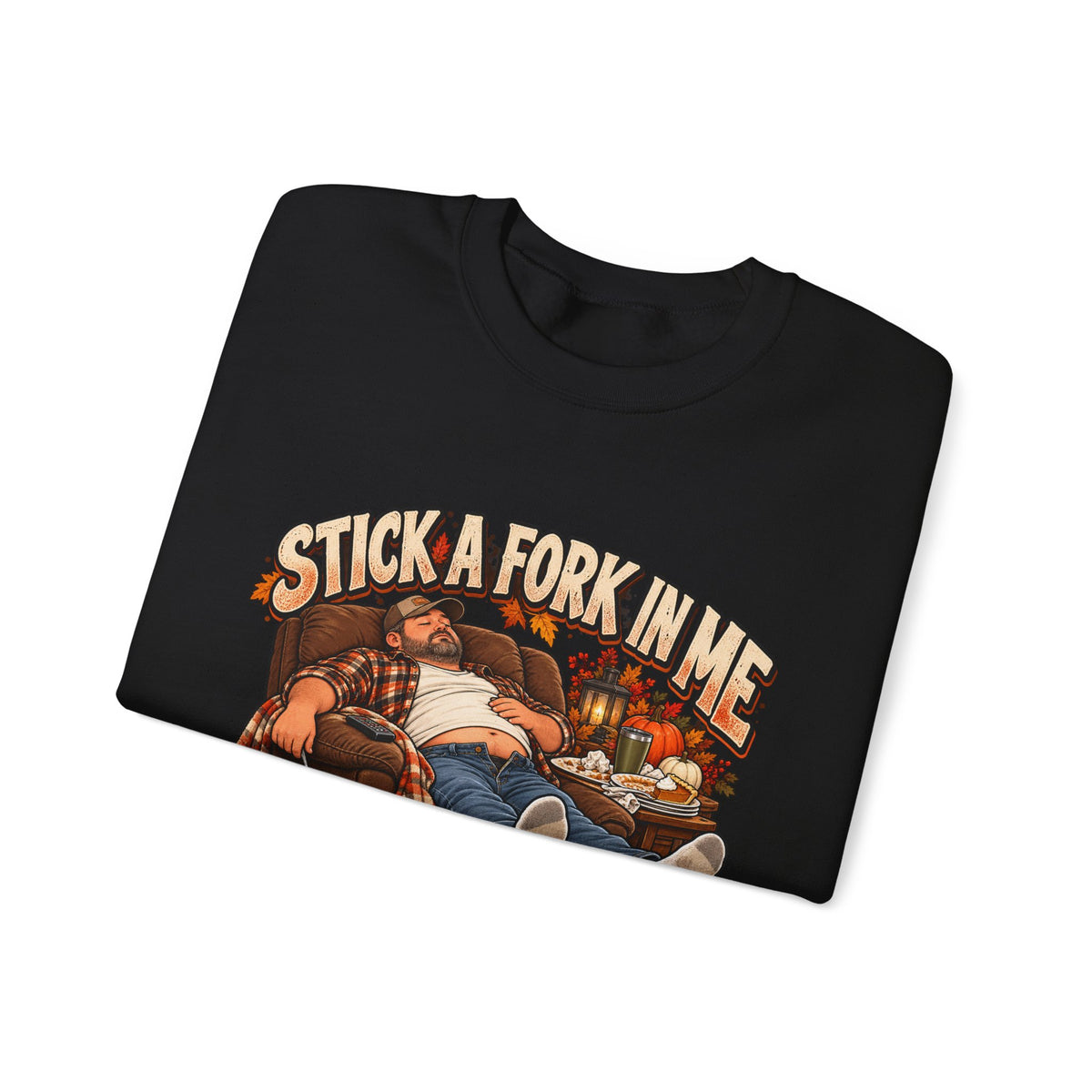 “Stick a Fork in Me, I’m Done” Funny Relaxation Sweatshirt
