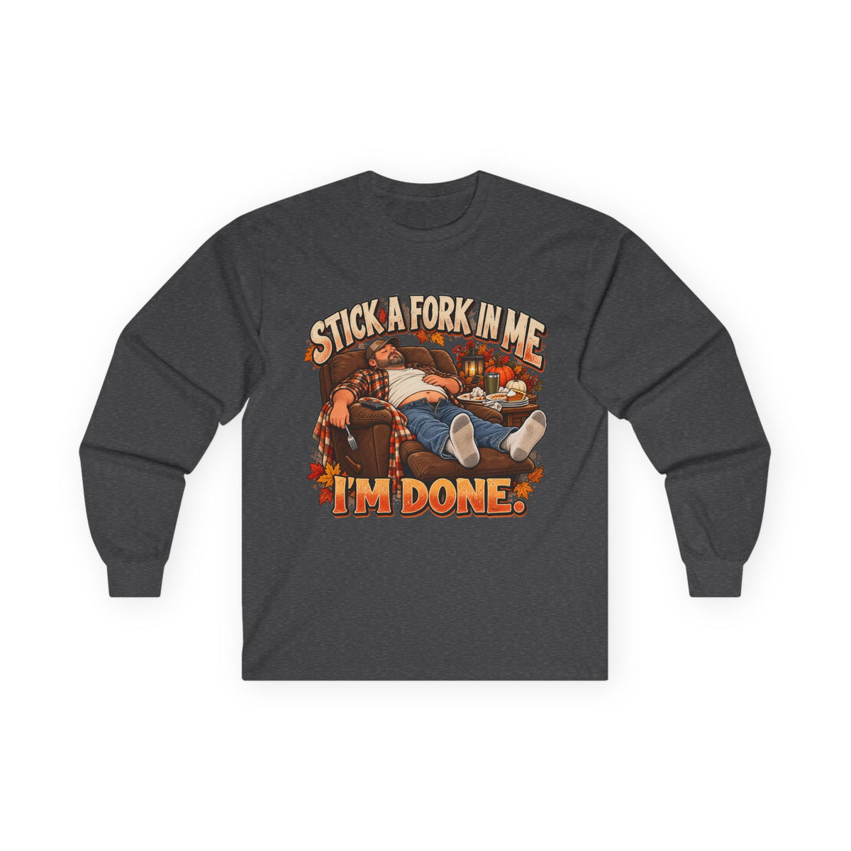 Stick a Fork in Me I’m Done Funny Foodie Long Sleeve Tee