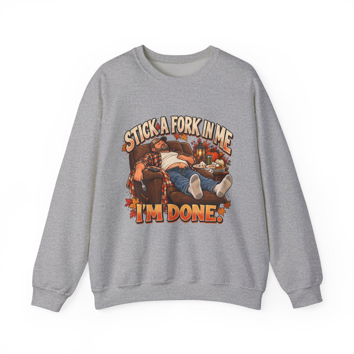 “Stick a Fork in Me, I’m Done” Funny Relaxation Sweatshirt
