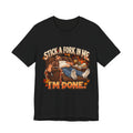 “Stick a Fork in Me, I’m Done” Funny Foodie T-Shirt